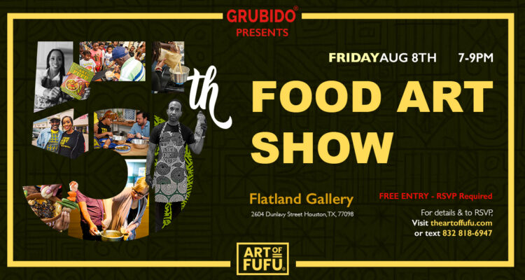 The Art of Fufu: 5th Anniversary Food Art Show